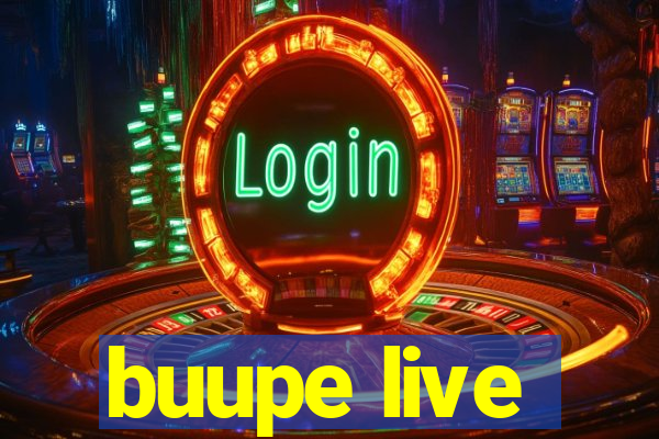 buupe live